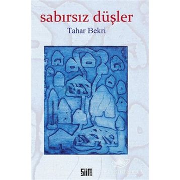 SABIRSIZ DÜŞLER - TAHAR BEKRI