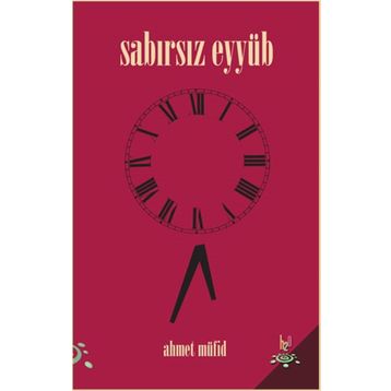 Sabırsız Eyyüb - Ahmet Müfid