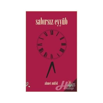 Sabırsız Eyyüb - Ahmet Müfid