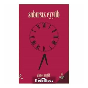 Sabırsız Eyyüb - Ahmet Müfid
