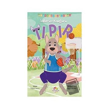 Sabırsız Kanguru Tıpır - Değerler Eğitimi Mevsimler Kitap