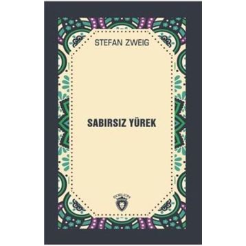 SABIRSIZ YÜREK - STEFAN ZWEIG