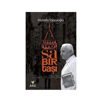 Sabırtaşı-Beyoğlu'nda Bir Bey Oğlu - Mustafa Topçuoğlu