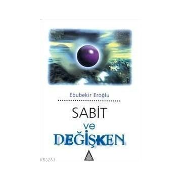 SABIT VE DEĞİŞKEN - EBUBEKIR EROĞLU