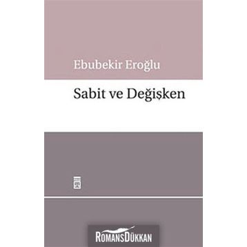 SABIT VE DEĞİŞKEN - EBUBEKIR EROĞLU