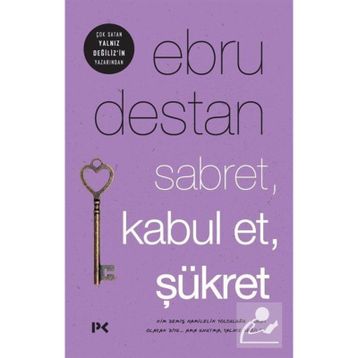 Sabret , Kabul Et , Şükret - Ebru Destan