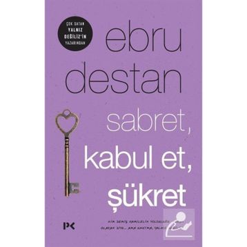 Sabret , Kabul Et , Şükret - Ebru Destan