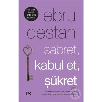 Sabret , Kabul Et , Şükret - Ebru Destan