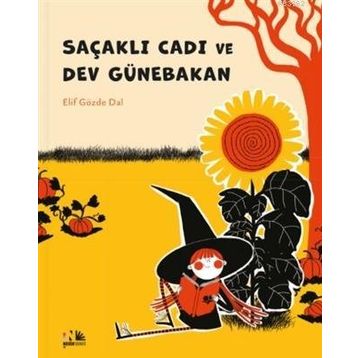 Saçaklı Cadı ve Dev Günebakan Elif Gözde Dal