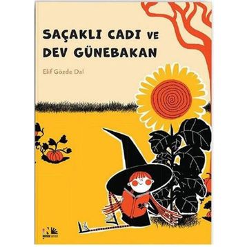Saçaklı Cadı ve Dev Günebakan Elif Gözde Dal