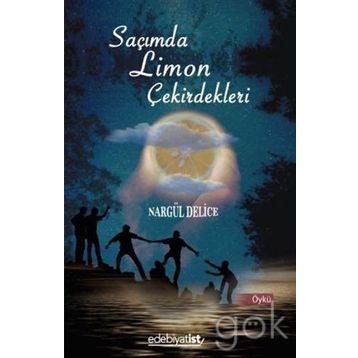 Saçımda Limon Çekirdekleri - Nargül Delice