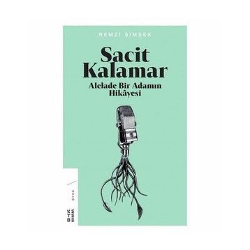 Sacit Kalamar-Alelade Bir Adamın Hikayesi