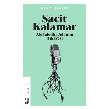 Sacit Kalamar-Alelade Bir Adamın Hikayesi