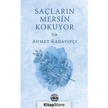 Saçların Mersin Kokuyor - Ahmet Kadayıfçı