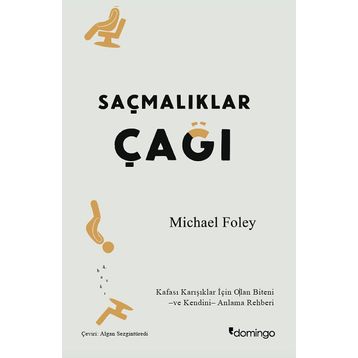 SAÇMALIKLAR ÇAĞI - MICHAEL FOLEY