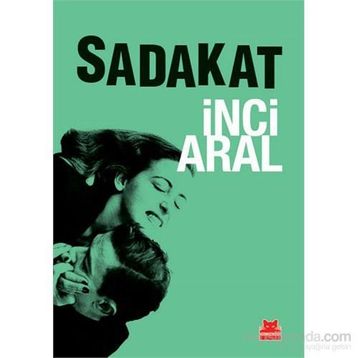 Sadakat - İnci Aral