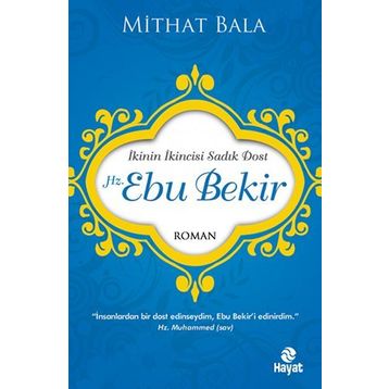 Sadakati ve Liderliğiyle İkinin İkincisi Hz. Ebubekir - Hüseyin Özhazar Yaşar Yeşil