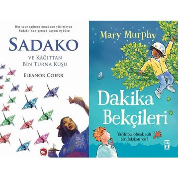 Sadako ve Kağıttan Bir Turna Kuşu - Eleanor Coerr ve Dakika Bekçileri - Mary Murphy