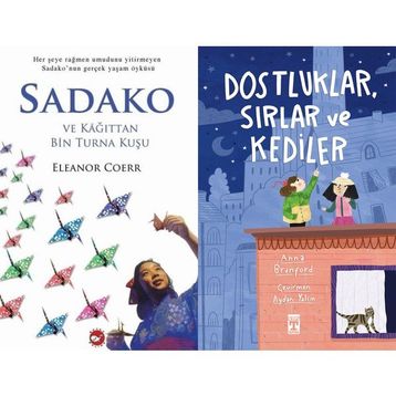 Sadako ve Kağıttan Bir Turna Kuşu - Eleanor Coerr ve Dostluklar Sırlar ve Kediler - Anna Branford