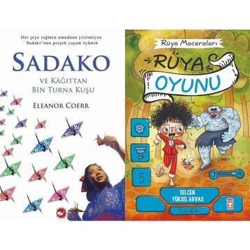 Sadako ve Kağıttan Bir Turna Kuşu - Eleanor Coerr ve Rüya Oyunu - Selcen Yüksel Arvas