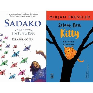 Sadako ve Kağıttan Bir Turna Kuşu - Eleanor Coerr ve Selam Ben Kitty - Mirjam Pressler