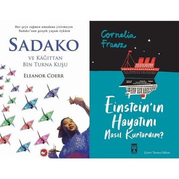 Sadako ve Kağıttan Bir Turna Kuşu ve Einstein'ın Hayatını Nasıl Kurtardım - Eleanor Coerr