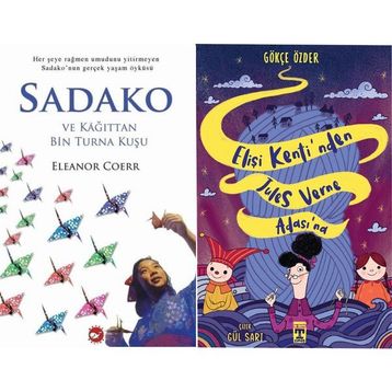 Sadako ve Kağıttan Bir Turna Kuşu ve Elişi Kentinden Jules Verne Adasına - Eleanor Coerr