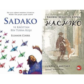 Sadako ve Kağıttan Bir Turna Kuşu ve Hachiko - Sahibini Bekleyen Köpek - Eleanor Coerr
