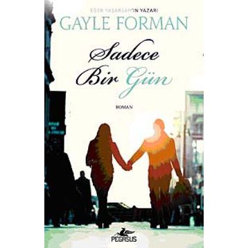 Sadece Bir Gün - Gayle Forman