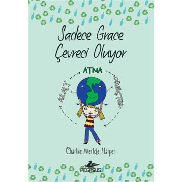 Sadece Grace Çevreci Oluyor - Charise Mericle Harper