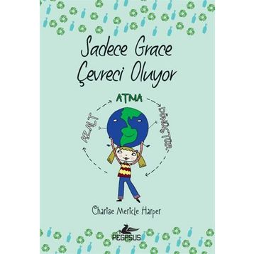 Sadece Grace Çevreci Oluyor - Charise Mericle Harper
