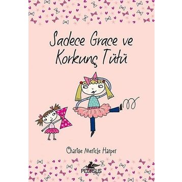 Sadece Grace ve Korkunç Tütü - Charise Mericle Harper