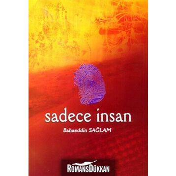 SADECE İNSAN - BAHAEDDIN SAĞLAM