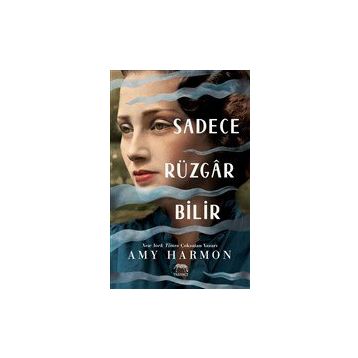Sadece Rüzgar Bilir - Amy Harmon