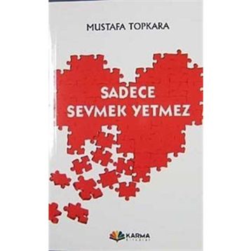 SADECE SEVMEK YETMEZ - MUSTAFA TOPKARA