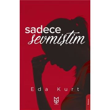 Sadece Sevmiştim - Eda Kurt