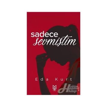 Sadece Sevmiştim - Eda Kurt