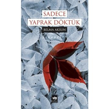 Sadece Yaprak Döktük - Belma Aksun