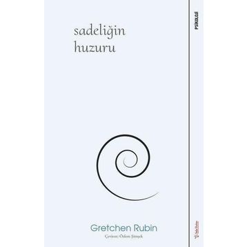 Sadeliğin Huzuru - Gretchen Rubin - Sola Unitas