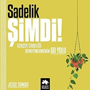 Sadelik Şimdi! Eksik Parça Yayınları