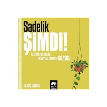 Sadelik Şimdi! Eksik Parça Yayınları