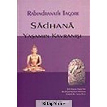 SADHANA YAŞAMIN KAVRANIŞI - RABINDRANATH TAGORE