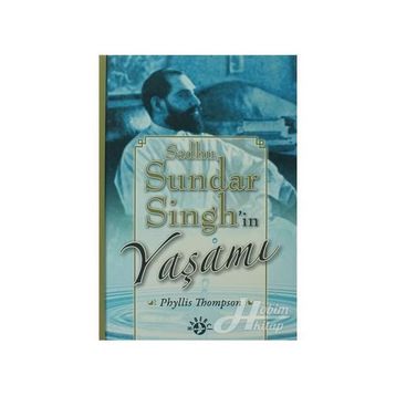 SADHU SUNDAR SINGH'IN YAŞAMI - PHYLLIS THOMPSON