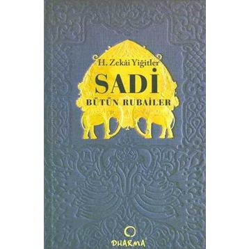 SADI BÜTÜN RUBAILER - H. ZEKÂI YİĞİTLER