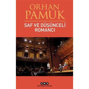 Saf ve Düşünceli Romancı - Orhan Pamuk