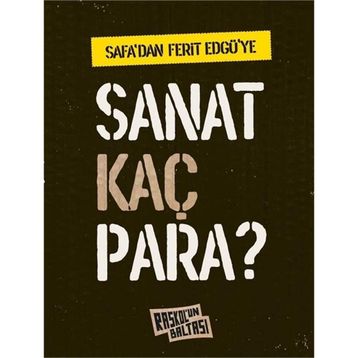 Safa'dan Ferit Edgü'ye Sanat Kaç Para? / Behçet Safa
