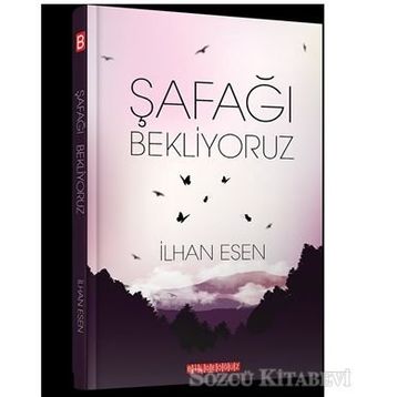 Şafağı Bekliyoruz - İlhan Esen