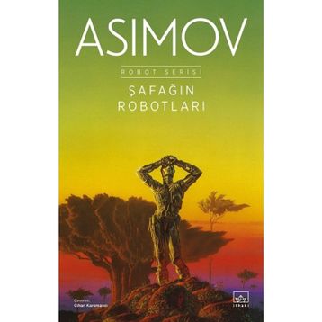 Şafağın Robotları - Robot Serisi 3. Kitap