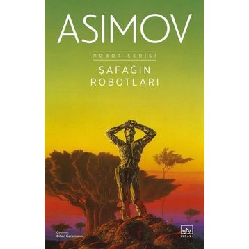 Şafağın Robotları - Robot Serisi 3. Kitap