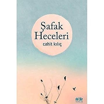 Şafak Heceleri - Cahiit Kılıç